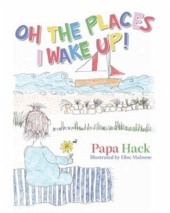 Oh The Places I Wake Up! - Hack, Papa