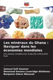 Les minéraux du Ghana : Naviguer dans les économies mondiales