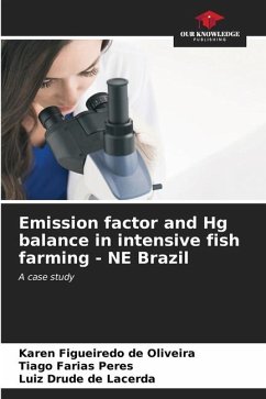 Emission factor and Hg balance in intensive fish farming - NE Brazil - Figueiredo de Oliveira, Karen;Farias Peres, Tiago;de Lacerda, Luiz Drude