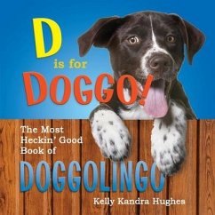 Cover D is for Doggo! The Most Heckin' Good Book of Doggolingo