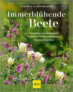 Immerblühende Beete - Lugerbauer, Katrin