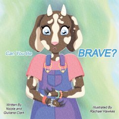 Can You Be Brave? - Clark, Nicole; Clark, Giuliana