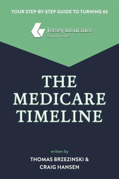 The Medicare Timeline - Brzezinski, Thomas; Hansen, Craig