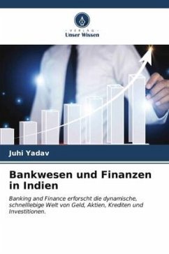 Bankwesen und Finanzen in Indien - Yadav, Juhi
