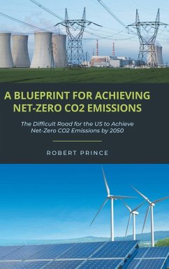 A Blueprint For Achieving Net-Zero CO2 Emissions - Prince, Robert