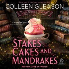 Stakes, Cakes and Mandrakes - Gleason, Colleen