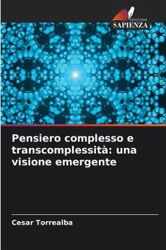 Pensiero complesso e transcomplessità: una visione emergente - Torrealba, Cesar