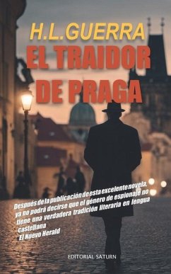 El traidor de Praga - López Y Guerra (H L Guerra), Humberto