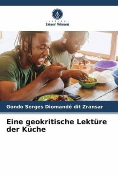 Eine geokritische Lektüre der Küche - Diomandé dit Zransar, Gondo serges