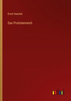 Das Protistenreich - Haeckel, Ernst