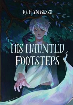 His Haunted Footsteps - Buzzo, Kaelyn