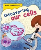 Discovering Our Cells Discovering Our Cells