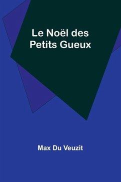 Le Noël des Petits Gueux - Veuzit, Max Du