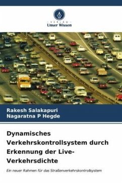 Dynamisches Verkehrskontrollsystem durch Erkennung der Live-Verkehrsdichte - Salakapuri, Rakesh;Hegde, Nagaratna P