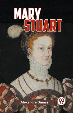 Mary Stuart - Pere, Dumas Alexandre
