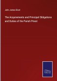 The Acquirements and Principal Obligations and Duties of the Parish Priest