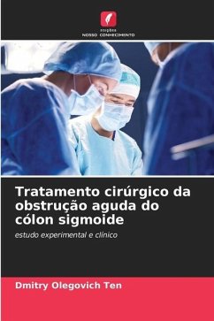 Tratamento cirúrgico da obstrução aguda do cólon sigmoide - Ten, Dmitry Olegovich