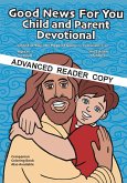 Good News for You Child and Parent Devotional A.R.C.