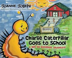 Charlie Caterpillar Goes to School - Joseph, Joanne