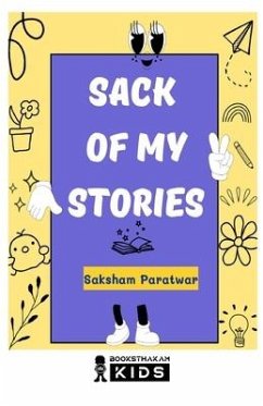 The Sack of My Stories - Pooja Paratwar, Saksham Vaibhav