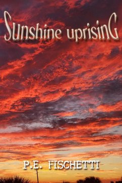 Sunshine Uprising - Fischetti, P. E.