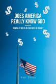 Does America Really Know God--Or Will It Be as in the Days of Noah?