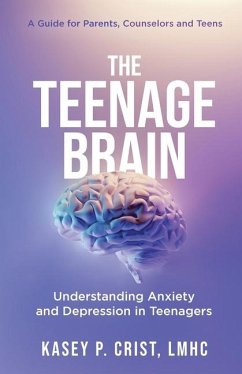 The Teenage Brain - Crist, Kasey P