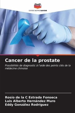 Cancer de la prostate - Estrada Fonseca, Rosío de la C;Hernández Muro, Luis Alberto;González Rodríguez, Eddy