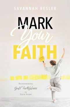 Mark Your Faith - Resler, Savannah