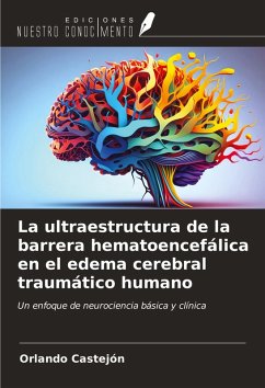 Cover La ultraestructura de la barrera hematoencefálica en el edema cerebral traumático humano