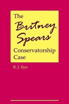 The Britney Spears Conservatorship Case - Ilyn, R J