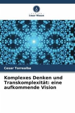 Komplexes Denken und Transkomplexität: eine aufkommende Vision - Torrealba, Cesar