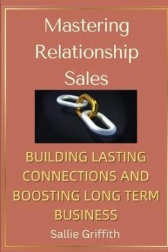 Mastering Relationship Sales - Griffith, Sallie