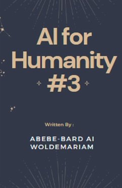 AI for Humanity #3 - Woldemariam, Abebe-Bard Ai