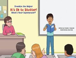 Franklin the Helper-It's Ok to Stutter! What's Your Superpower? - Edwards, Franklin Cole