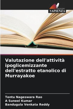 Valutazione dell'attività ipoglicemizzante dell'estratto etanolico di Murrayakoe - Nageswara Rao, Tentu;Suneel Kumar, _;Venkata Reddy, Bandugula