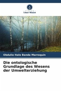 Die ontologische Grundlage des Wesens der Umwelterziehung - Banda Marroquín, Obdulio Italo