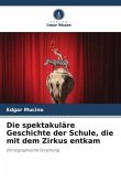 Die spektakuläre Geschichte der Schule, die mit dem Zirkus entkam