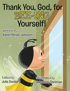 Thank You, God, For Bee-ing Yourself - Johnson, Karen Renee