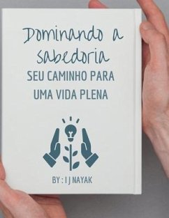 Dominando a sabedoria - Nayak, I J