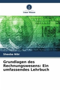 Grundlagen des Rechnungswesens: Ein umfassendes Lehrbuch - Nibi, Sheeba