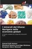 I minerali del Ghana: Navigare nelle economie globali