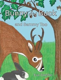 Bunny and Buck and Sammy Too - Zweifler, Eva
