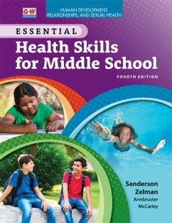 Human Development, Relationships, and Sexual Health to Accompany Essential Health Skills for Middle School - Sanderson, Catherine A; Zelman, Mark; Armbruster, Lindsay; McCarley, Mary