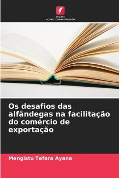 Os desafios das alfândegas na facilitação do comércio de exportação - Ayana, Mengistu Tefera