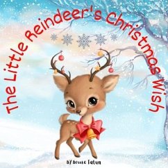 The Little Reindeer's Christmas Wish - Tatum, Brooke