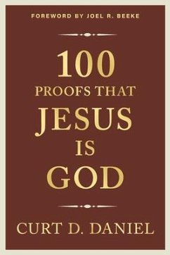 100 Proofs That Jesus Is God - Daniel, Curt