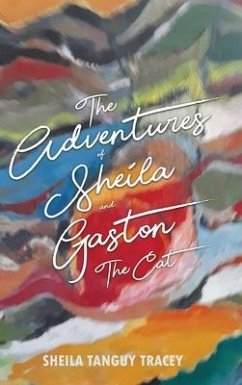 The Adventures of Sheila and Gaston The Cat - Tracey, Sheila Tanguy