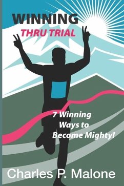 Winning Thru Trial - Malone, Charles P