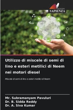 Utilizzo di miscele di semi di lino e esteri metilici di Neem nei motori diesel - Pavuluri, Mr. Subramanyam;Reddy, Dr. B. Sidda;Kumar, Dr. A. Siva